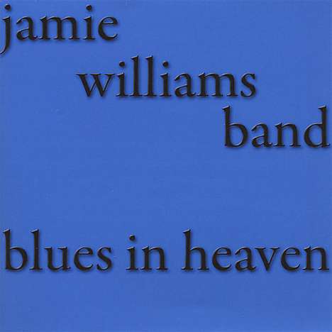 Jamie Williams: Blues In Heaven, CD