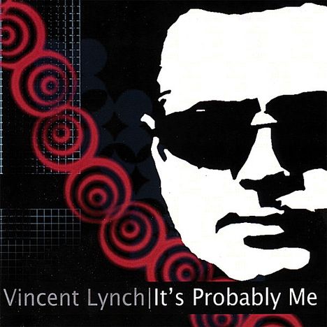Vincent Lynch: It's Probably Me, CD