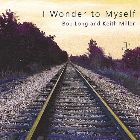 Long/Miller: I Wonder To Myself, CD