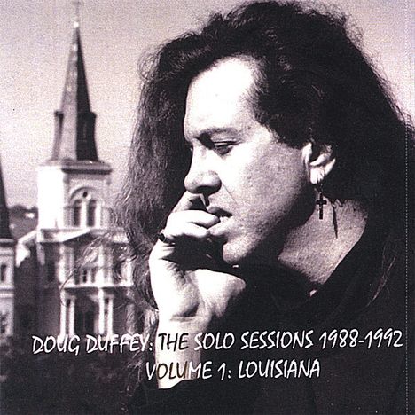 Doug Duffey: Vol. 1-Solo Sessions 1988-92:, CD