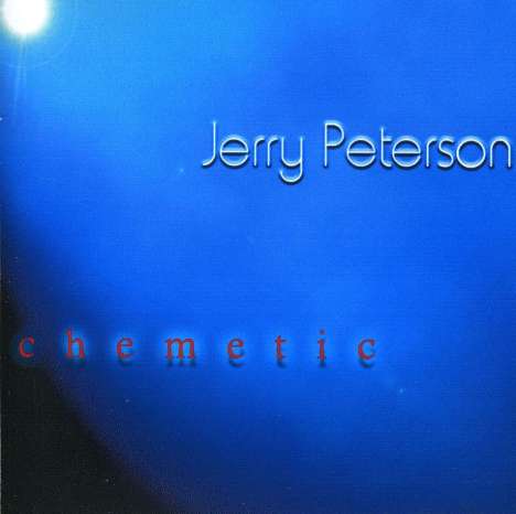 Jerry Peterson: Chemetic, CD