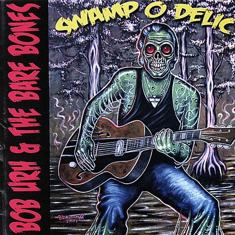 Bob Urh/ Bare Bones: Swamp O Delic, CD