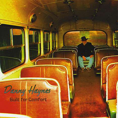 Danny Haynes: Built For Comfort, CD