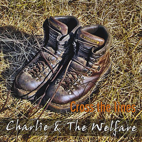 Charlie &amp; The Welfare: Cross The Lines, CD