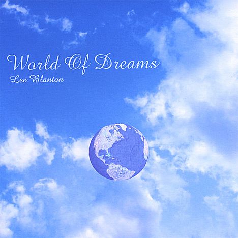 Lee Blanton: World Of Dreams, CD