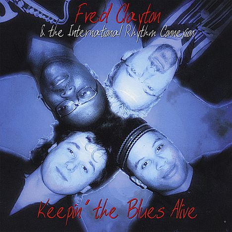 Fred Clayton: Keepin' The Blues Alive, CD