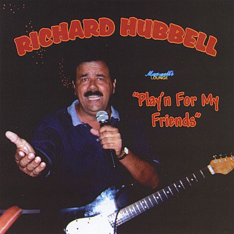 Richard Hubbell: Play'N For My Friends, CD