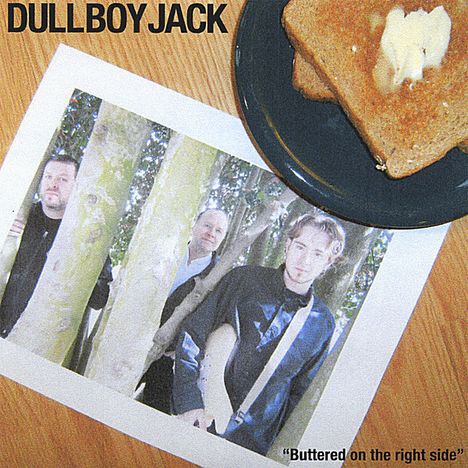 Dull Boy Jack: Buttered On The Right Side, CD