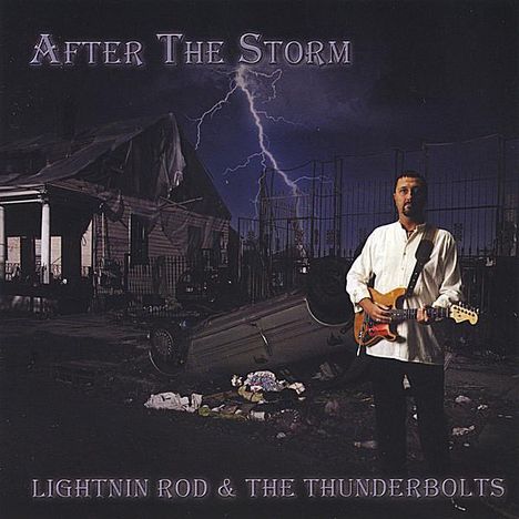 Lightnin Rod &amp; The Thunderbolts: After The Storm, CD