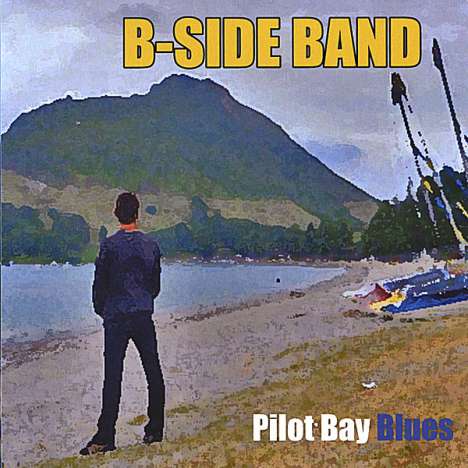 B-Side Band: Pilot Bay Blues, CD