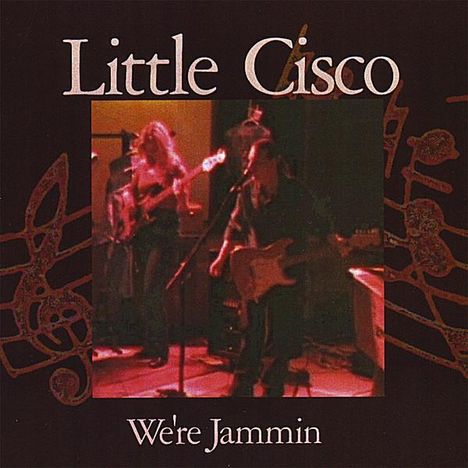 Little Cisco: We'Re Jammin, CD