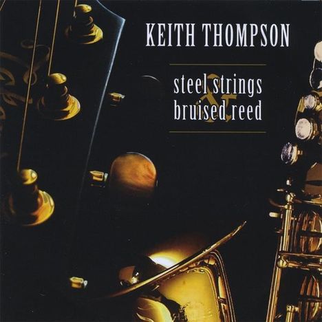 Keith Thompson: Steel Strings &amp; Bruised Reed, CD