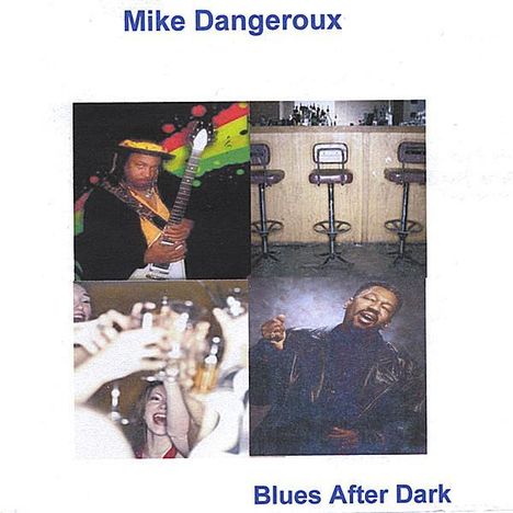 Mike Dangeroux: Blues After Dark, CD