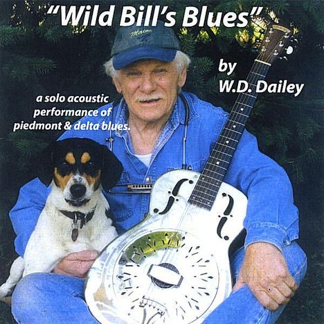 Wd Dailey: Wild Bill's Blues, CD