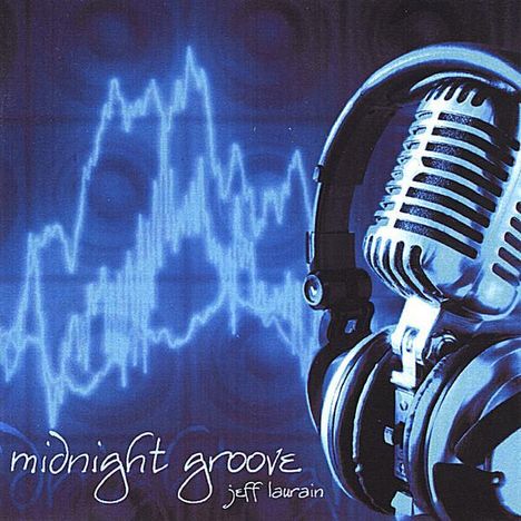 Jeff Laurain: Midnight Groove, CD
