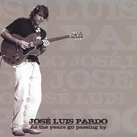 Jose Luis Pardo: As The Years Go Passing By, CD