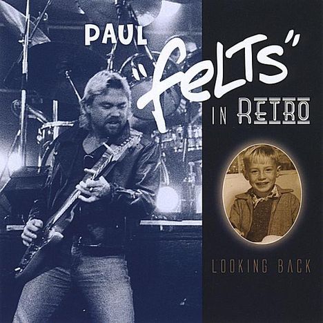 Paul Felton: Felts In Retro: Looking Back, CD