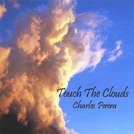 Charles Perera: Touch The Clouds, CD
