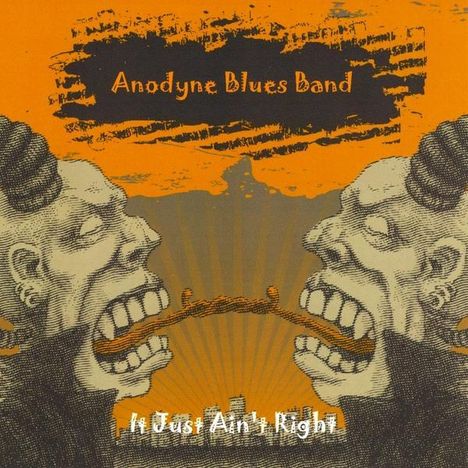 Anodyne Blues Band: It Just Ain't Right, CD