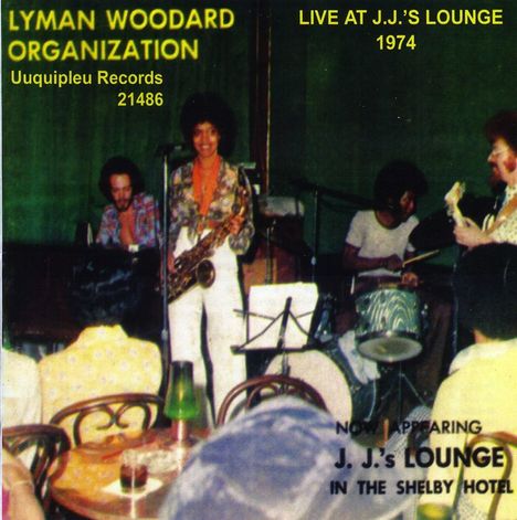Lyman Woodard (1942-2009): Live At J.J's Lounge 1974, CD