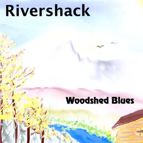 Rivershack: Woodshed Blues, CD