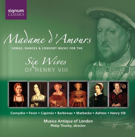 Madame D'Amours - Music for the six Wives of Henry VIII, CD