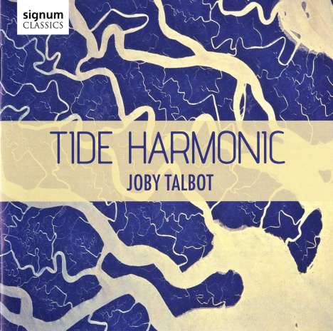 Joby Talbot (geb. 1971): Tide Harmonic, CD