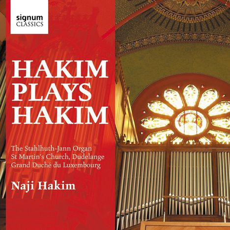 Naji Hakim (geb. 1955): Orgelwerke - Hakim plays Hakim, CD