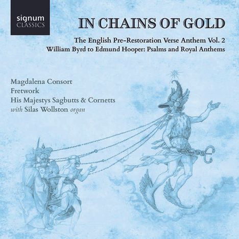 In Chains of Gold - The English Pre-Restoration Verse Anthem Vol.2, CD