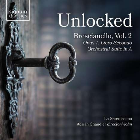 Giuseppe Antonio Brescianello (1690-1758): Brescianello Vol.2 - Concerti &amp; Sinphonie Libro 2 "Unlocked", CD