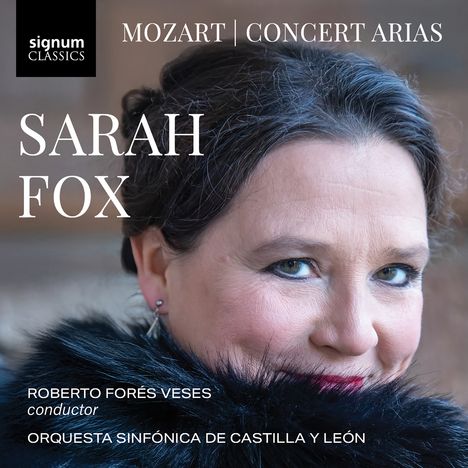 Texte: MOZART | CONCERT ARIAS, SARAH FOX, ROBERTO FORÉS VESES, ORQUESTA SINFÓNICA DE CASTILLA Y LEÓN.  

Porträt einer Frau mit Fellkragen.