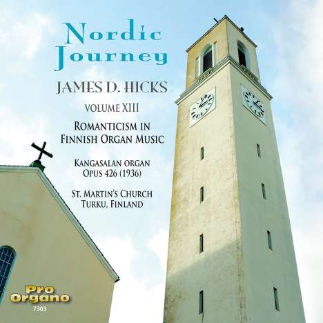James D. Hicks - Nordic Journey Vol.13 "Romanticism in Finnish Organ Music", CD