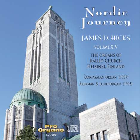 James D. Hicks - Nordic Journey Vol.14 "The Organs of Kallio Church Helsinki", CD