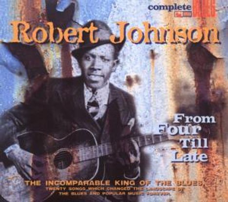 Robert Johnson (1911-1938): From Four Till Late, CD