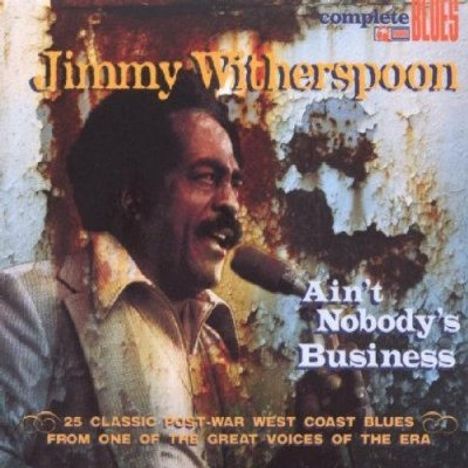 Jimmy Witherspoon: Ain''t nobody''s busine, CD