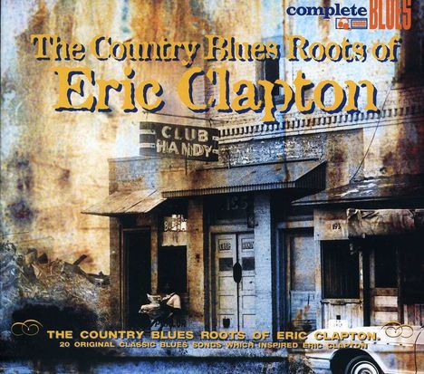 The Country Blues Roots Of Eric Clapton, CD