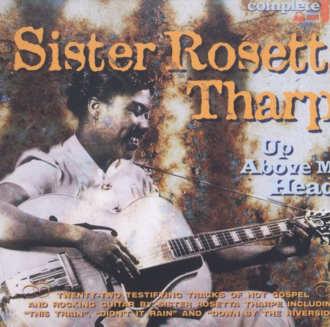 Sister Rosetta Tharpe: Up Above My Head, CD