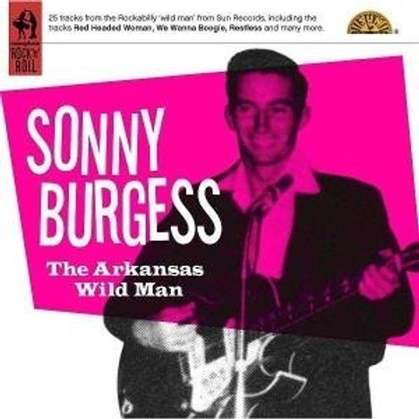 Sonny Burgess: The Arkansas Wild Man, CD