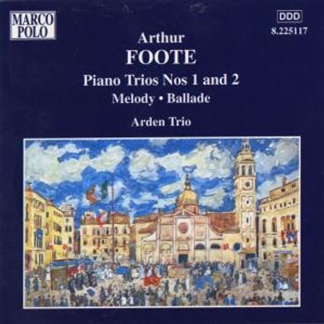 Arthur Foote (1853-1937): Klaviertrios Nr.1 &amp; 2, CD