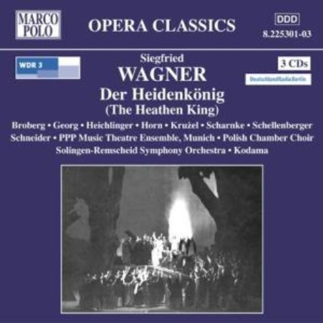 Siegfried Wagner (1869-1930): Der Heidenkönig, 3 CDs