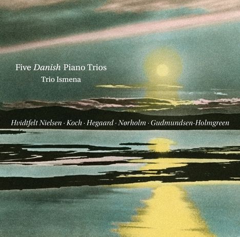 Trio Ismena - Five Danish Piano Trios, CD