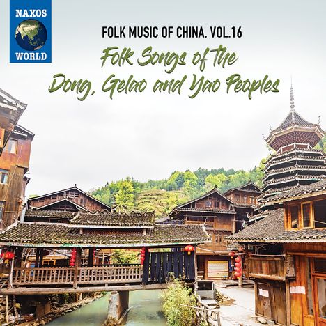 Folk Music Of China Vol.16: Folk Songs Of The Dong, Gelao And Yao Peoples, CD