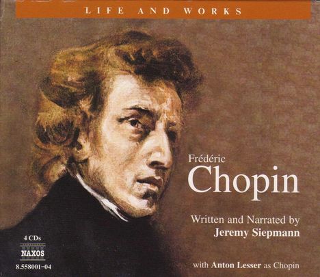 Life and Works - Frederic Chopin (in engl.Spr.), 4 CDs