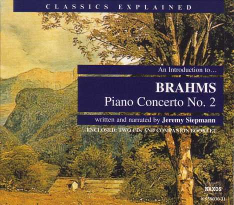 Classics Explained:Brahms,Klavierkonzert Nr.2, 2 CDs