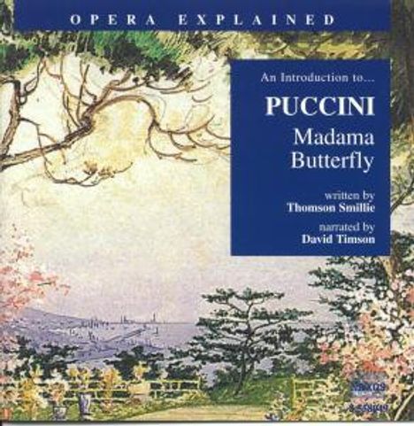 Opera Explained:Puccini,Madame Butterfly, CD