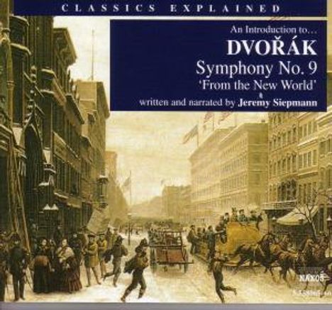 Classics Explained:Dvorak,Symphonie Nr.9, 2 CDs
