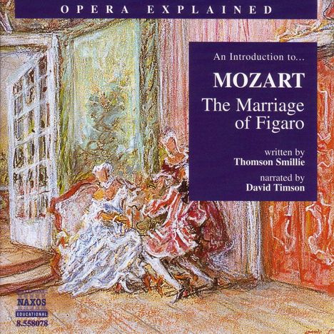 Opera Explained:Mozart/The Marriage of Figaro, CD