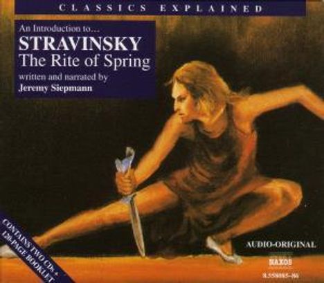 Classics Explained:Strawinsky/Le Sacre Du Printemps, 2 CDs