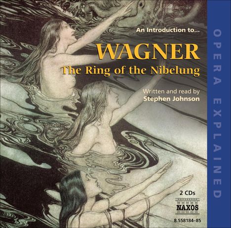 Opera Explained:Wagner,The Ring of the Nibelung, 2 CDs