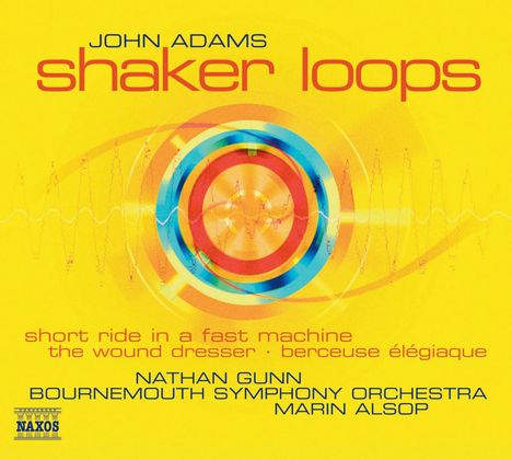 John Adams (geb. 1947): Shaker Loops, CD